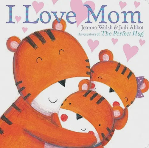 I Love Mom Board Book